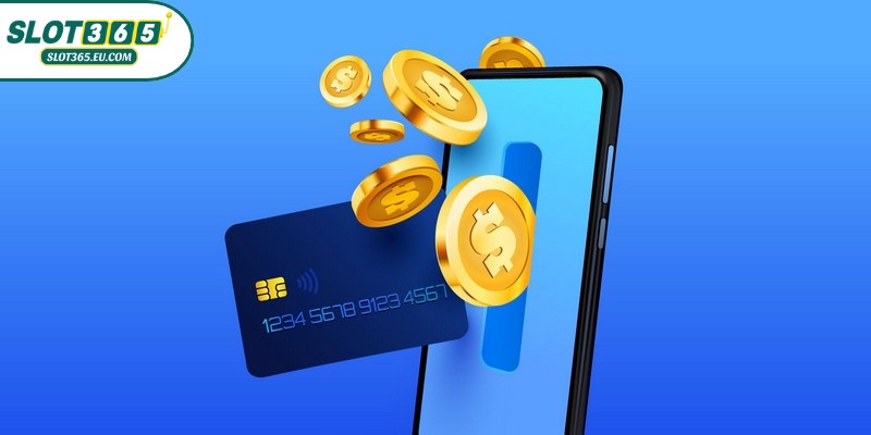 Phương thức nạp tiền SLOT365 với nhiều hình thức linh hoạt