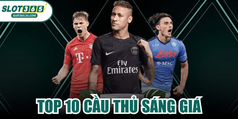 Top 10 Cầu Thủ Sáng Giá
